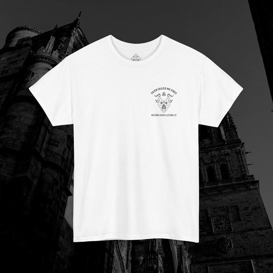 Faith Failed Me First T-Shirt - Anti-Religion Graphic Tee