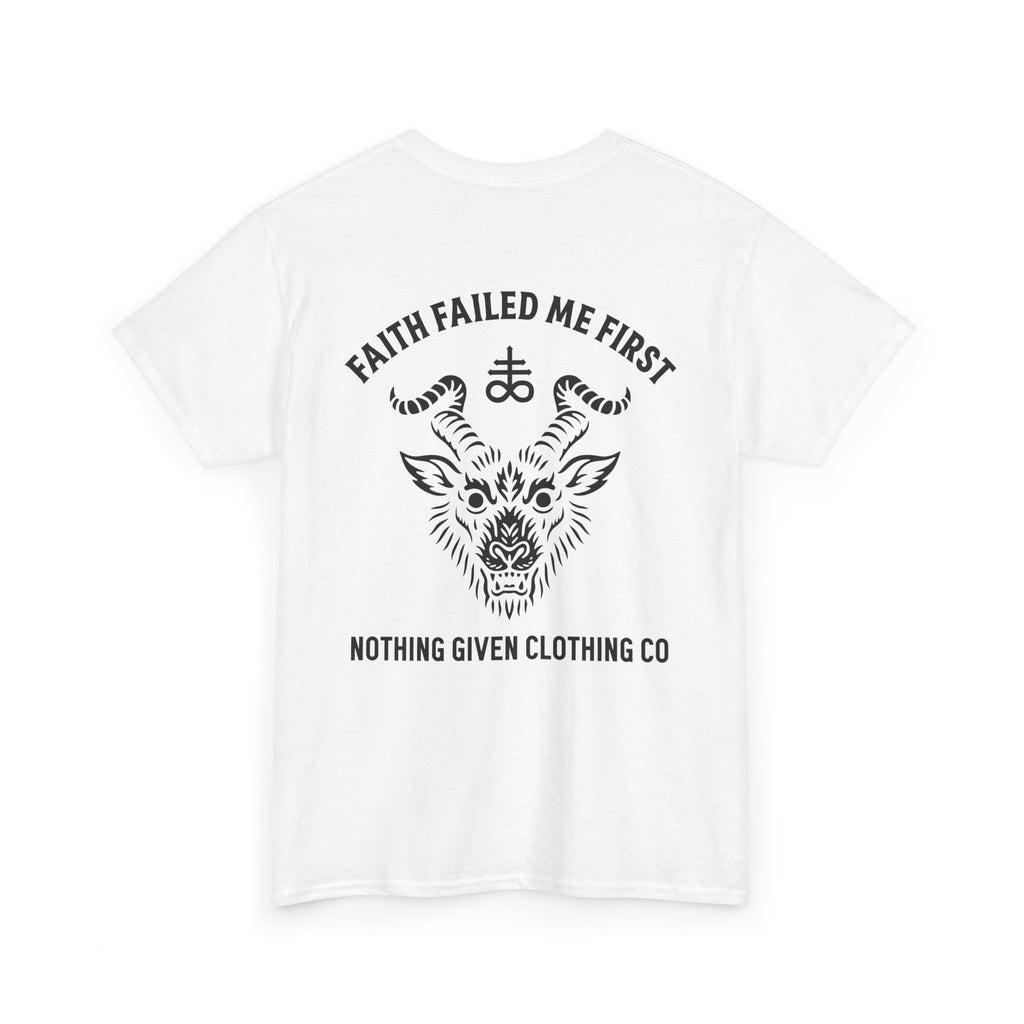 Faith Failed Me First T-Shirt - Anti-Religion Graphic Tee