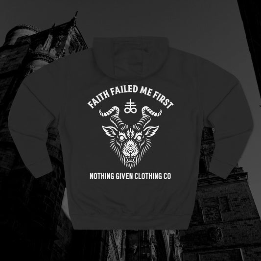 Faith Failed Me First (Hoodie)