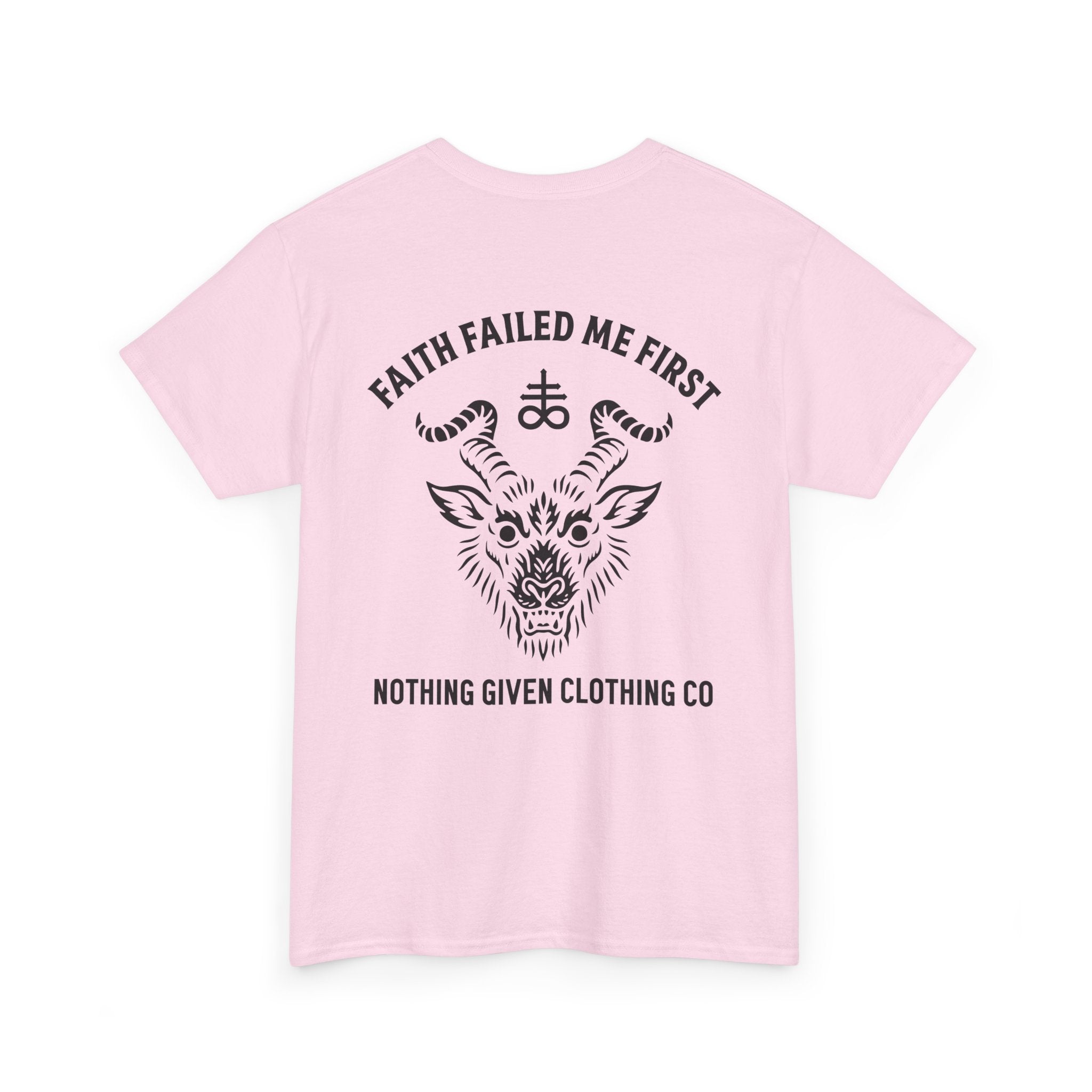 Faith Failed Me First T-Shirt - Anti-Religion Graphic Tee