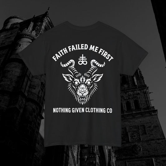 Faith Failed Me First T-Shirt - Anti-Religion Graphic Tee
