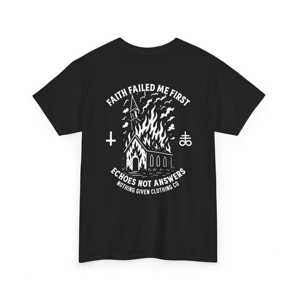 Faith Failed Me First T-Shirt – Alternate Design Anti-Religion Graphic Tee