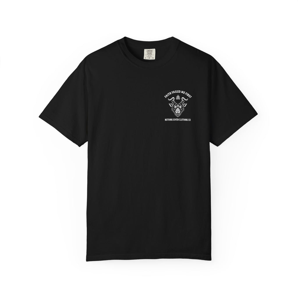 Faith Failed Me First T-Shirt - Anti-Religion Graphic Tee